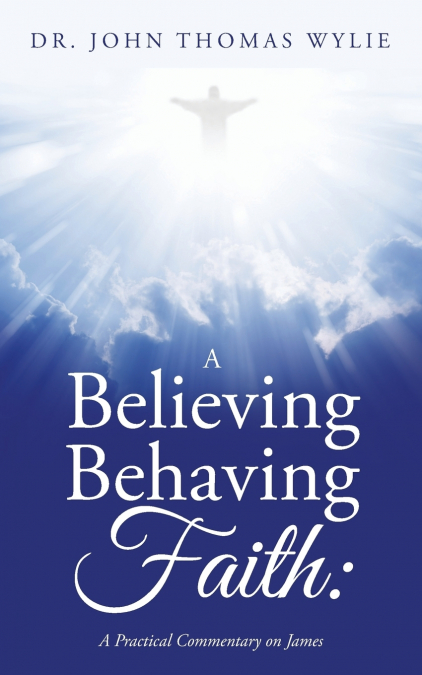A BELIEVING BEHAVING FAITH