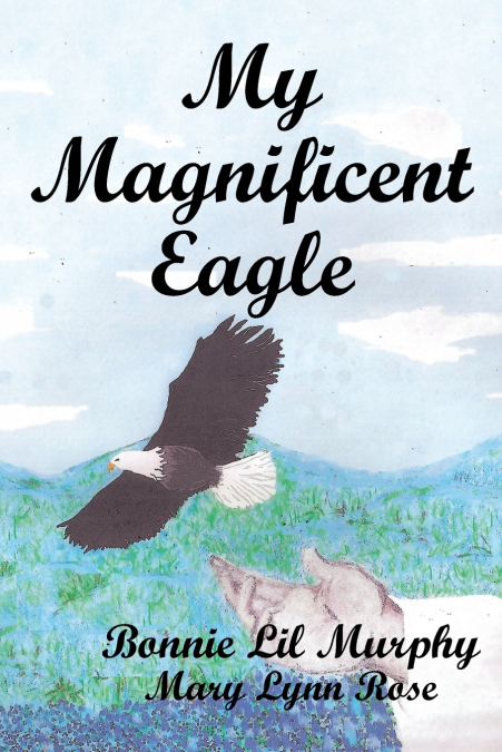 MY MAGNIFICENT EAGLE