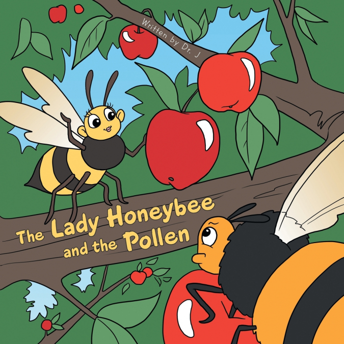 THE LADY HONEYBEE AND THE POLLEN