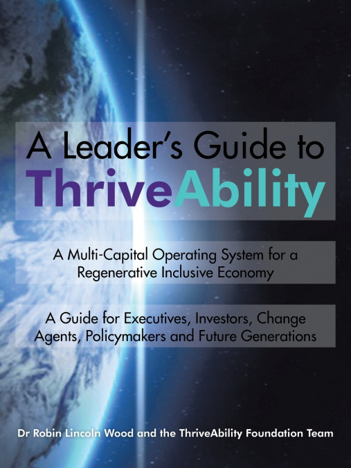 A LEADER?S GUIDE TO THRIVEABILITY