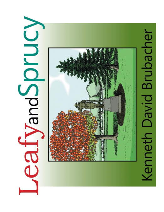 LEAFY AND SPRUCY
