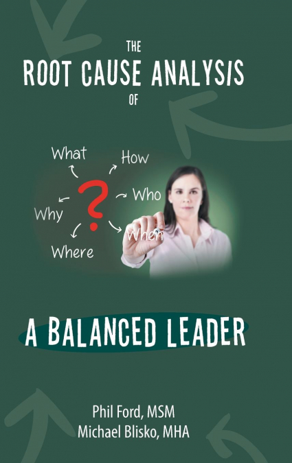 THE ROOT CAUSE ANALYSIS OF A BALANCED LEADER