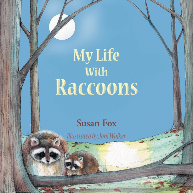 MY LIFE WITH RACCOONS