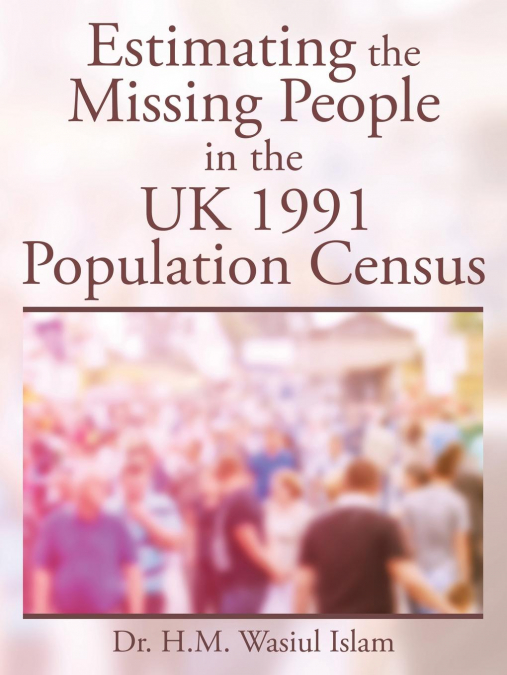 ESTIMATING THE MISSING PEOPLE IN THE UK 1991 POPULATION CENS