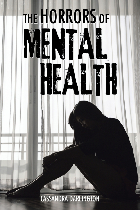 THE HORRORS OF MENTAL HEALTH