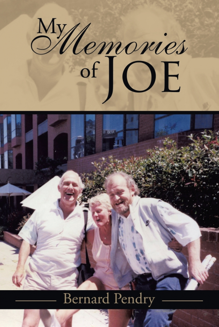 MY MEMORIES OF JOE