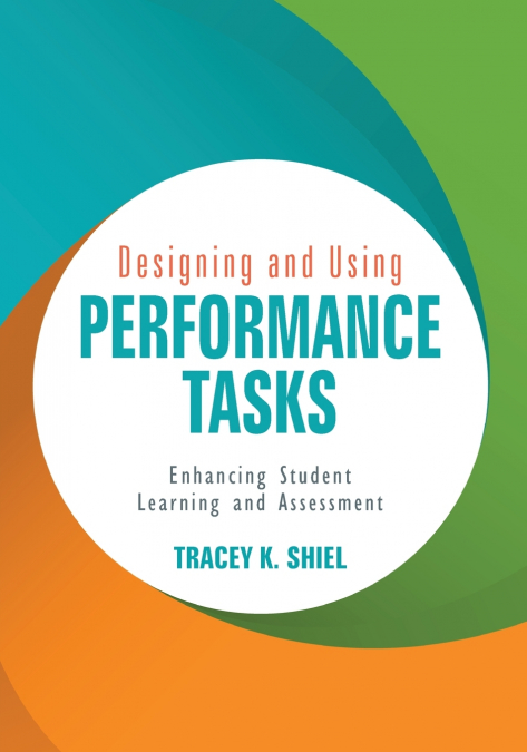 DESIGNING AND USING PERFORMANCE TASKS