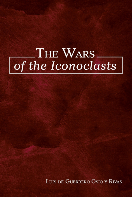 THE WARS OF THE ICONOCLASTS