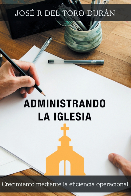 ADMINISTRANDO LA IGLESIA