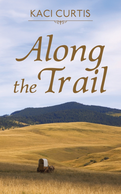 ALONG THE TRAIL