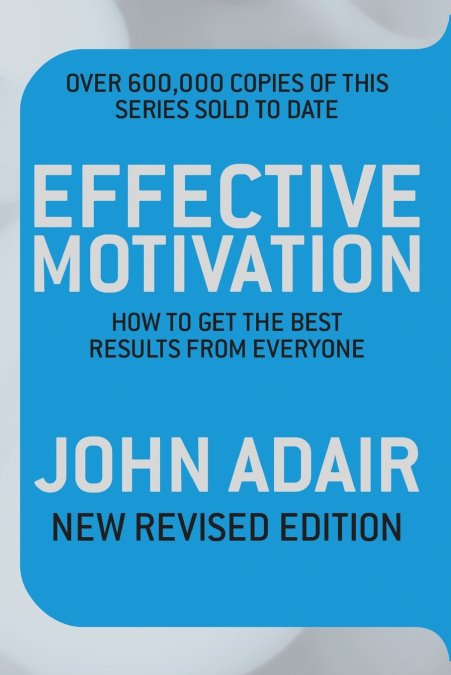 EFFECTIVE MOTIVATION REVISED EDITION