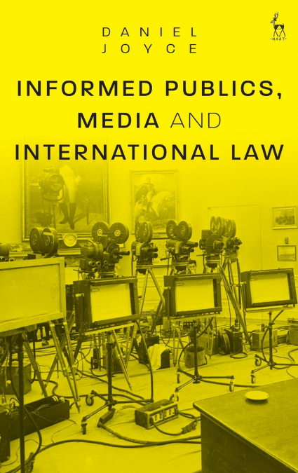 INFORMED PUBLICS, MEDIA AND INTERNATIONAL LAW