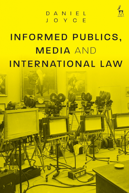 INFORMED PUBLICS, MEDIA AND INTERNATIONAL LAW
