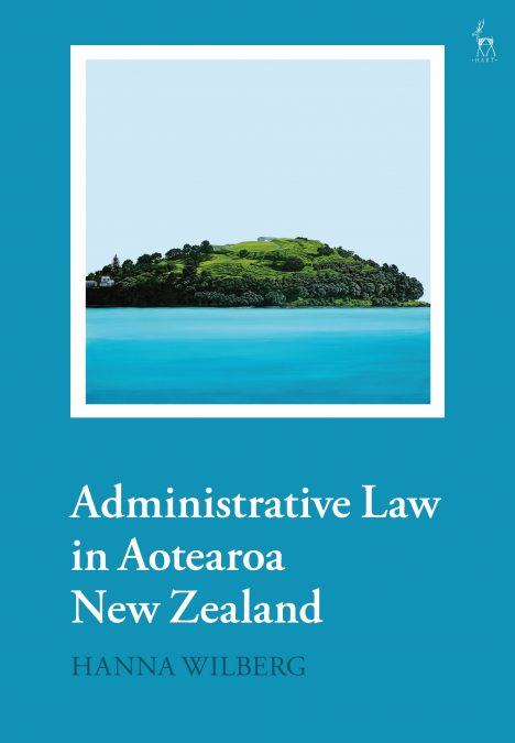 ADMINISTRATIVE LAW IN AOTEAROA NEW ZEALAND