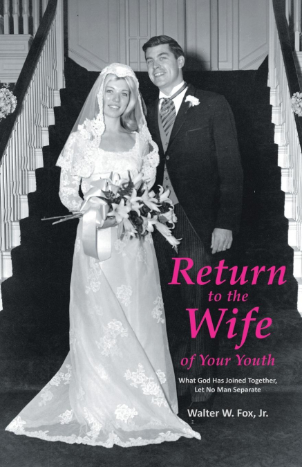 RETURN TO THE WIFE OF YOUR YOUTH