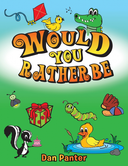 WOULD YOU RATHER BE