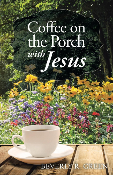 COFFEE ON THE PORCH WITH JESUS