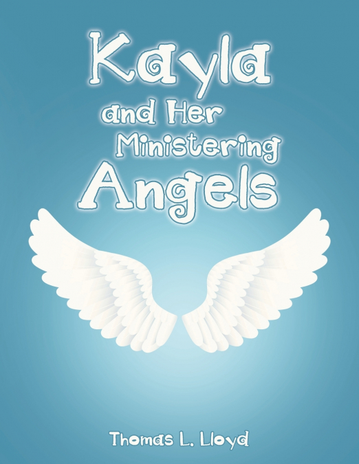 KAYLA AND HER MINISTERING ANGELS