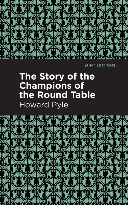 THE STORY OF THE CHAMPIONS OF THE ROUND TABLE