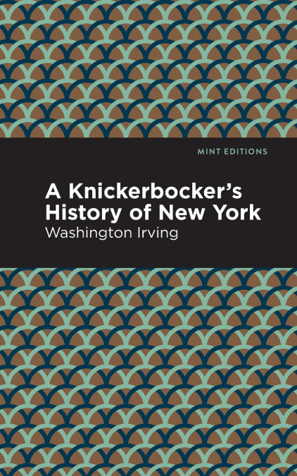 A KNICKERBOCKER?S HISTORY OF NEW YORK