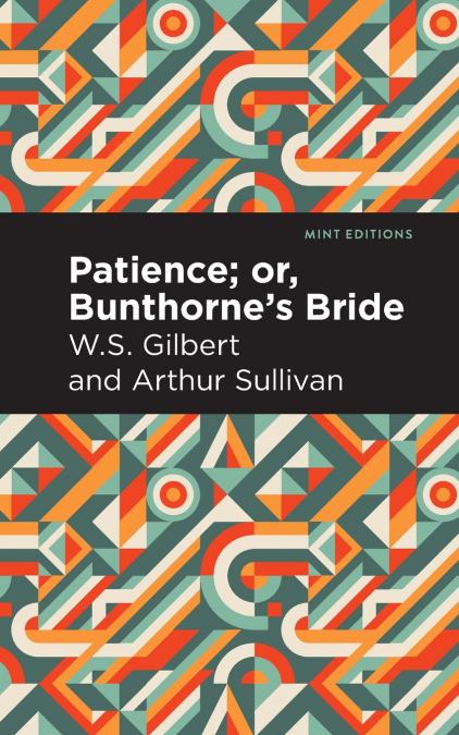 PATIENCE, OR, BUNTHORNE?S BRIDE