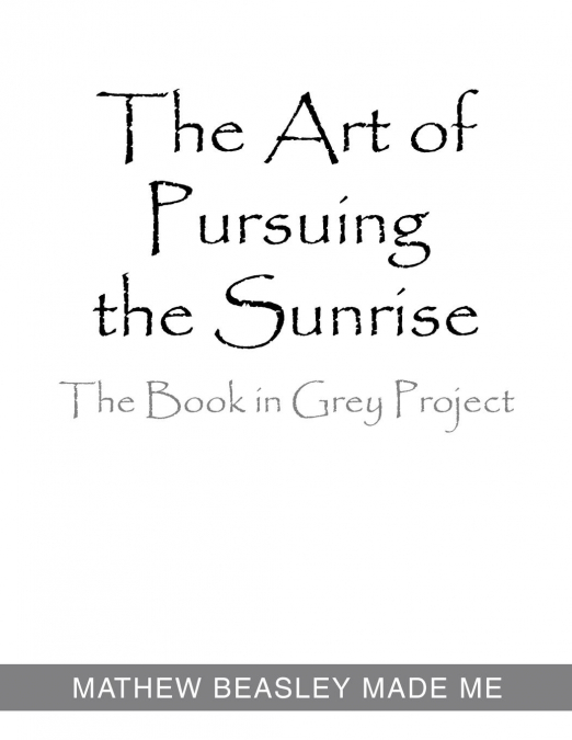 THE ART OF PURSUING THE SUNRISE