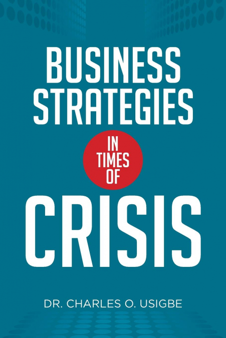 BUSINESS STRATEGIES IN TIMES OF CRISIS