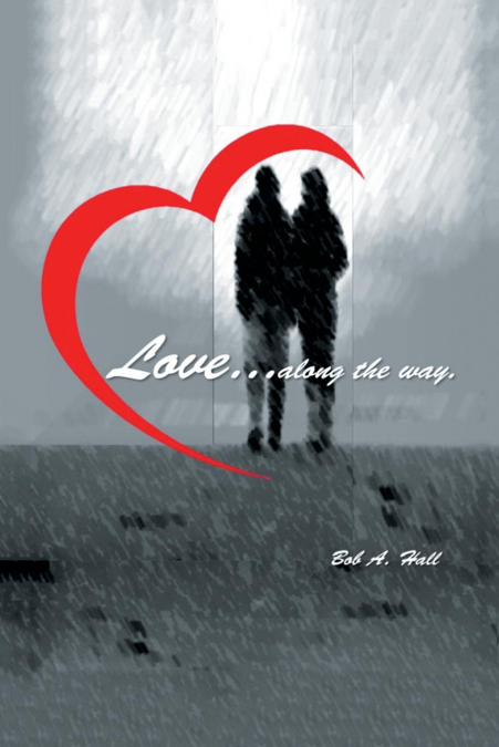 LOVE... ALONG THE WAY