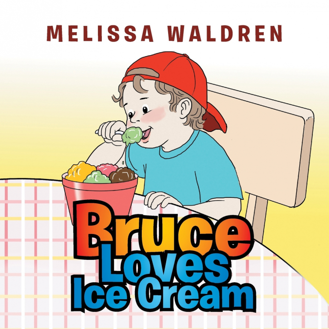 BRUCE LOVES ICE CREAM