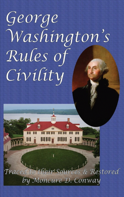 GEORGE WASHINGTON?S RULES OF CIVILITY