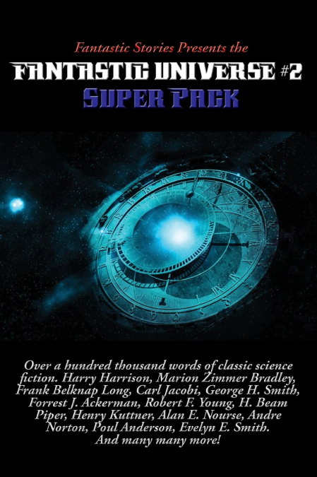 FANTASTIC STORIES PRESENTS THE FANTASTIC UNIVERSE SUPER PACK