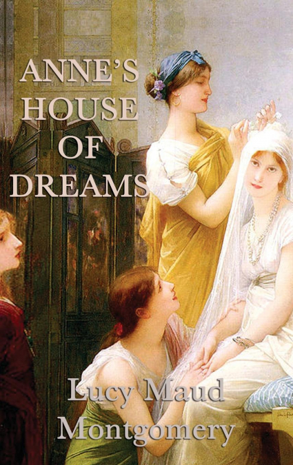 ANNE?S HOUSE OF DREAMS