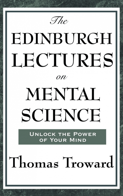 THE EDINBURGH LECTURES ON MENTAL SCIENCE