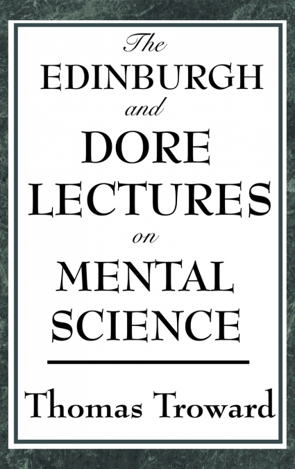 THE EDINBURGH AND DORE LECTURES ON MENTAL SCIENCE