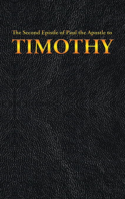THE SECOND EPISTLE OF PAUL THE APOSTLE TO THE TIMOTHY