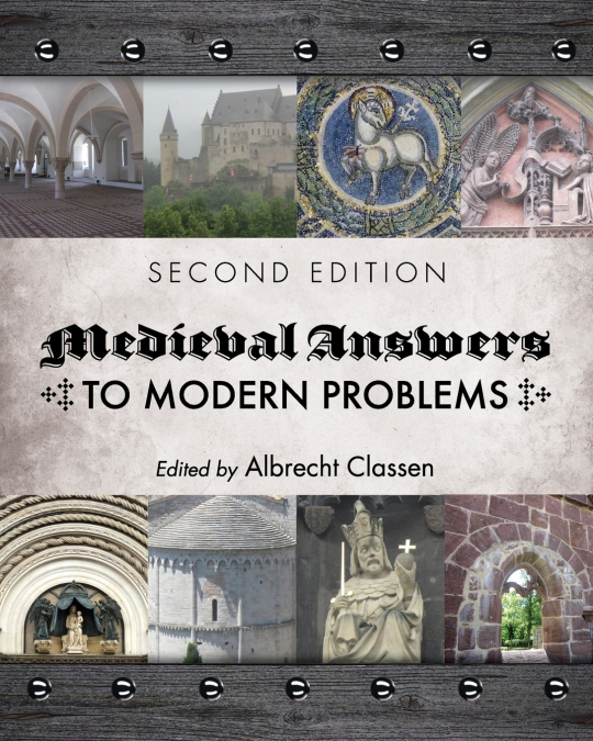 MEDIEVAL ANSWERS TO MODERN PROBLEMS