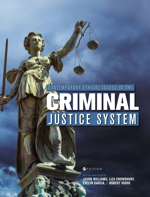 CONTEMPORARY ETHICAL ISSUES IN THE CRIMINAL JUSTICE SYSTEM