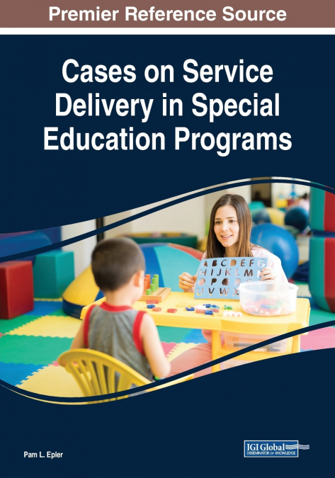 CASES ON SERVICE DELIVERY IN SPECIAL EDUCATION PROGRAMS