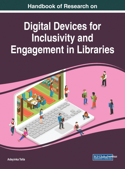 HANDBOOK OF RESEARCH ON DIGITAL DEVICES FOR INCLUSIVITY AND