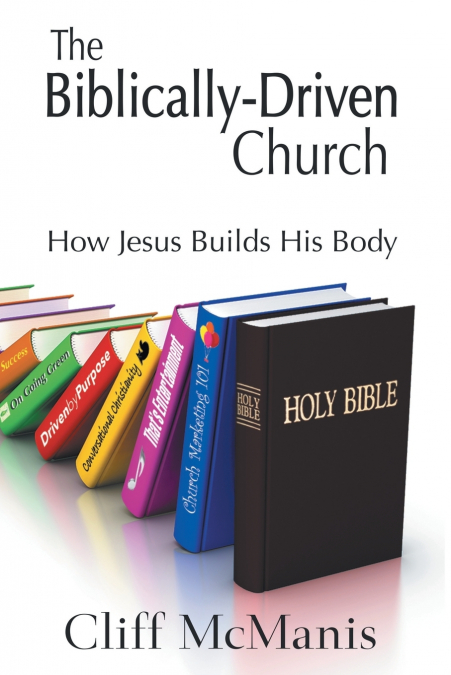 THE BIBLICALLY-DRIVEN CHURCH