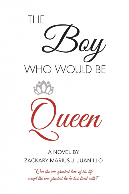 THE BOY WHO WOULD BE QUEEN