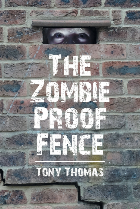 THE ZOMBIE PROOF FENCE