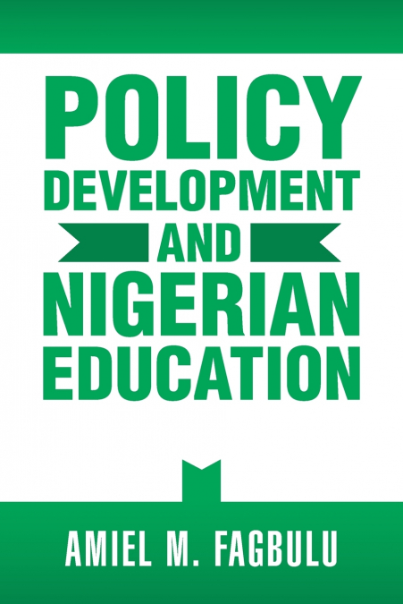 POLICY DEVELOPMENT AND NIGERIAN EDUCATION