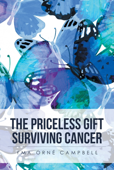 THE PRICELESS GIFT SURVIVING CANCER