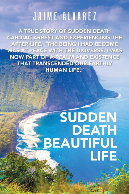 SUDDEN DEATH BEAUTIFUL LIFE