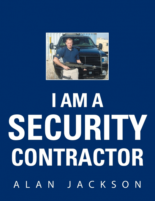 I AM A SECURITY CONTRACTOR