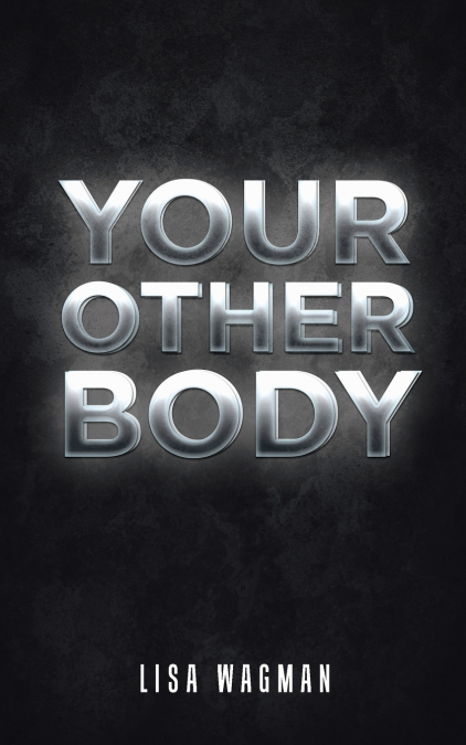 YOUR OTHER BODY