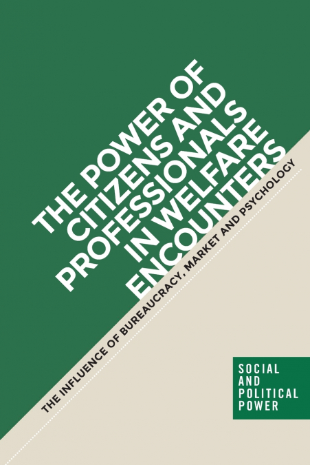THE POWER OF CITIZENS AND PROFESSIONALS IN WELFARE ENCOUNTER