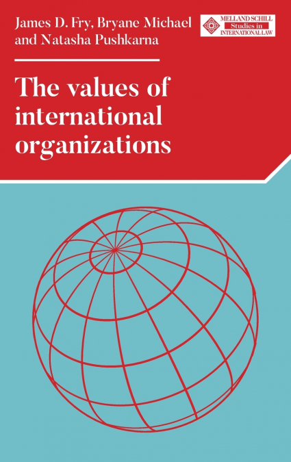 THE VALUES OF INTERNATIONAL ORGANIZATIONS