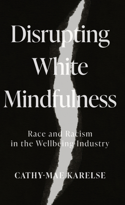 DISRUPTING WHITE MINDFULNESS